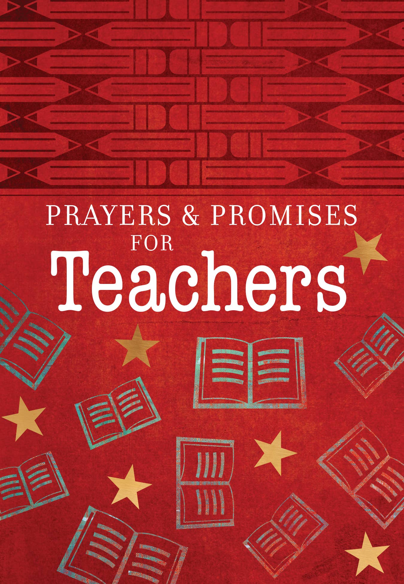 Prayers & Promises for Teachers (Devotional for Teachers)